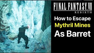 FF7 Rebirth: How to Escape Mythril Mines As Barret