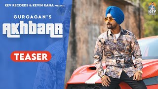 AKHBAAR (Teaser) GurGagan I Kevin Rana I KEV Records | Latest Punjabi Song 2020