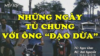 Những Ngày Tù Chung Với Ông "Đạo Dừa" | Hồi Ức Miền Nam | Hồi Ký Miền Nam