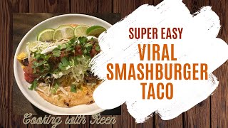 I MADE THE VIRAL SMASHBURGER TACO! | Cooking with Reen