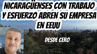 🖐️ LLEGARON CON LAS MANOS VACÍAS Y ABREN SU PROPIA EMPRESA EN EEUU. gran orgullo Nicaragüense!!