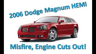 Dodge Magnum HEMI, Engine Misfire and Cutting Out