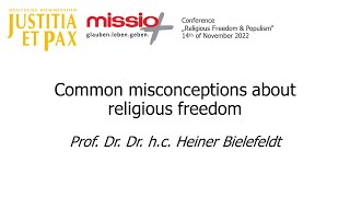 Heiner Bielefeldt: Freedom of Religion or Belief – Rejecting some Typical Misunderstandings