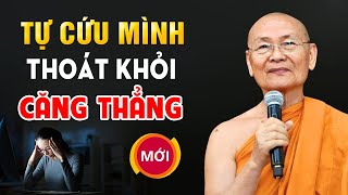 Tự Cứu Mình Thoát Khỏi Căng Thẳng Mệt Mỏi | Hòa Thượng Viên Minh