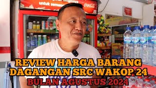 review harga barang dagangan di SRC WARKOP 24 edisi agustus 2024 ||