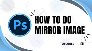 How to mirror an image in Photoshop