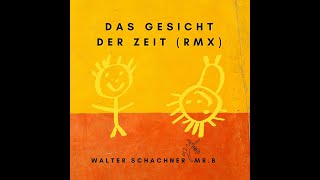 Walter Schachner - Das Gesicht der Zeit (RMX)