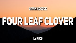 Gavin Adcock - Four Leaf Clover (Lyrics)