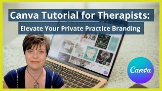 Canva Tutorial for Therapists: Elevate Your Private Practice Branding! 📣