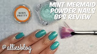 Born Pretty Store Mint Mermaid Powder | Ur Sugar gel demo | First Impressions