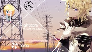 Nightcore - We Are The Gods