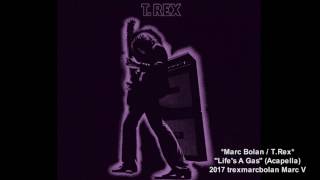 Marc Bolan / T.REX "Life's A Gas"  (Acapella)