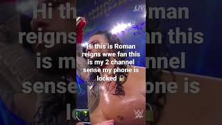 This is Roman reigns wwe fan this is my 2 ￼Channel