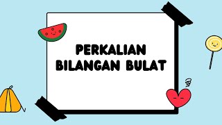 PERKALIAN BILANGAN BULAT