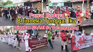 PAWAI BUDAYA BHINNEKA TUNGGAL IKA SD/MI SE TULUNGAGUNG