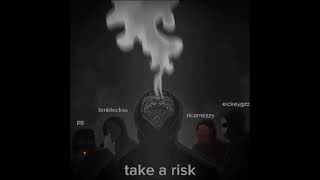 Take a risk (official audio) ft Rico mezzy binblockss eickeygzz