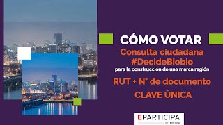 Cómo votar: Consulta ciudadana #DecideBiobio - Rut + serial o Clave única