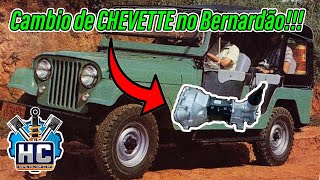 COLOCANDO CÂMBIO DE CHEVETTE no Willys Bernardão