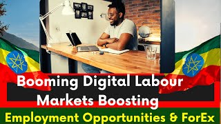 Ethiopia | Booming Digital Labour Markets Boosting Employment Opportunities and Forex Burdens