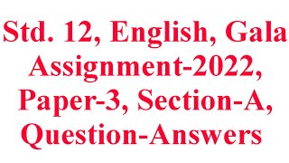 Std. 12, English, Paper-3, section-A, Gala Assignment-2022, Question-Answers, Krishna Academy