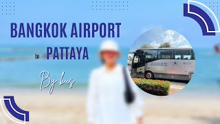 BANGKOK AIRPORT to PATTAYA by Airport Bus