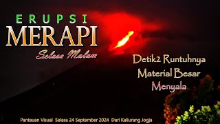 Momen Runtuhnya Material Besar 🌋 Update Merapi Selasa Malam 24 September 20024 Kaliurang Jogja.