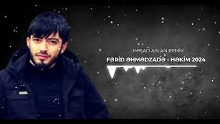 Ferid Ehmedzade - Hekim 2024 Remix