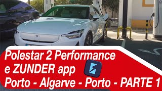 Polestar 2 e ZUNDER: Porto-Algarve-Porto parte 1