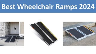 Top 10 Best Wheelchair Ramps in 2024