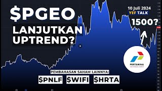 Analisa & Prediksi saham $PGEO YEFTalk edisi 10 Juli 2024