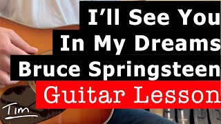 Bruce Springsteen I'll See You In My Dreams Guitar Lesson, Chords, and Tutorial