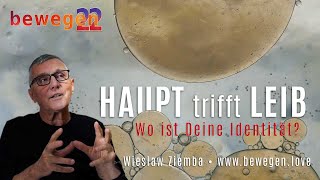 bew22 nov Wieslaw Ziemba :: Wo ist Deine Identität?