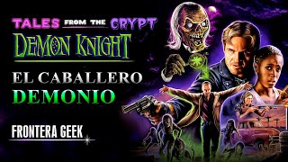 DEMON KNIGHT | El Caballero del Diablo, TALES FROM THE CRYPT | Cuentos de la Cripta, Reseña, Resumen