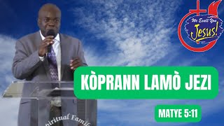 KÒPRANN LAMÒ JEZI KRI - MATYE 5:11 | BISHOP PASTOR SERGE REJOUIS