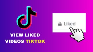 How to View Liked Videos on TikTok PC