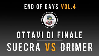 End of Days Contest VOL.4 - Ottavi: Suecra vs Drimer