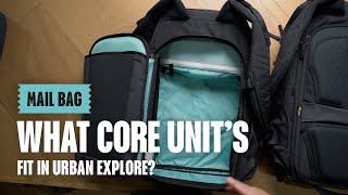 MAIL BAG - What Core Unit's fit Urban Explore?