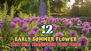 12 EARLY SUMMER FLOWERING PLANTS THAT WILL TRANSFORM YOUR YARD! 🏡🌼😍🌻 // Gardening Ideas