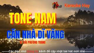 Karaoke CĂN NHÀ DĨ VÃNG | Tone Nam