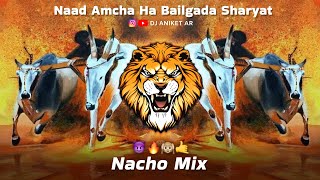 Naad Amcha Ha Bailgada Sharyat | Nacho Mix | DJ SHUBHAM K || DJ ANIKET AR