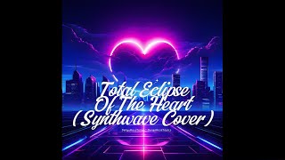 Total Eclipse Of The Heart #Synthwave #cover #coversong #eclipse #DangeRussTopics #sunoai #aimusic