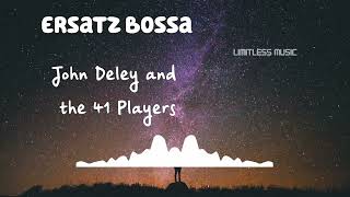 Ersatz Bossa | John Deley and the 41 Players | Jazz & Blues | [No Copyright Music] |