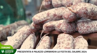 Presentata a Palazzo Lombardia la Festa del Salame 2024