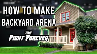 How To Make A BACKYARD ARENA In AEW Fight Forever (Arena Formula)