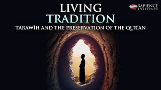 Ramadan Live #2: Living Tradition: Tarawīh & The Preservation of the Qur'ān