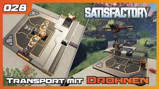 Satisfactory | 028 | Transport mit Drohnen | Gameplay | German deutsch