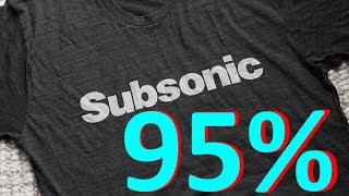 SUBSONIC 95% (start @ 0:11)