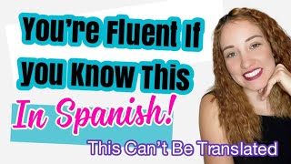 Are online translators accurate for this? | Spanish phrases nobody knows