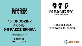 Trupa Teatralna "Meandry" - Maciej Uba - "Monolog kucharza"