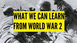 What we can learn from World War 2